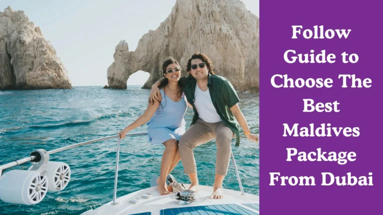 Guide to Choose The Best Maldives Package From Dubai