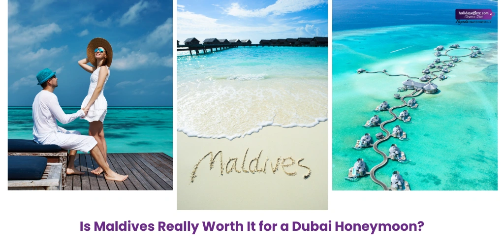 Is Maldives Worth It for Dubai Couples on a Honeymoon