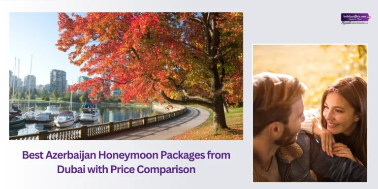 Azerbaijan Honeymoon Packages from Dubai including price