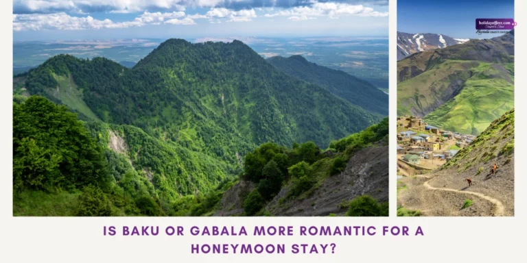 Which is better for honeymoon - gabala or baku