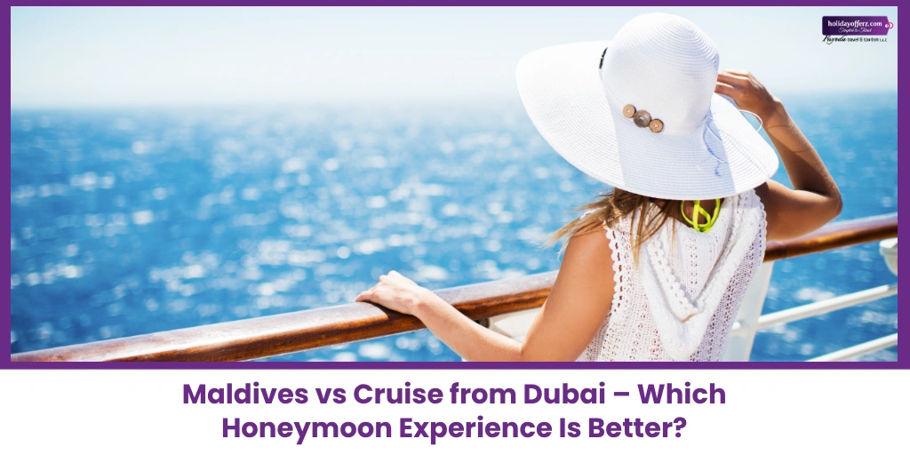 Quick Comparison: Maldives vs Cruise Honeymoon​